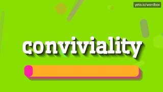 CONVIVIALITY  HOW TO PRONOUNCE IT [upl. by Irneh]