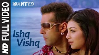 Full Video Ishq Vishq  Wanted Salman KhanAyesha Takia  Kamaal KhanSunidhi Chauhan SajidWajid [upl. by Merrel]