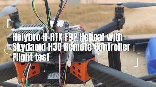 Holybro HRTK F9P Helical with Skydroid H30 Remote Controller Flight test [upl. by Rednave373]