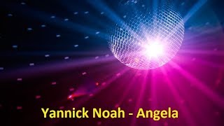 Yannick Noah  Angela Lyrics [upl. by Akehsat]