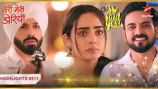 Sahiba hai Daljit se shaadi karne ke liye taiyaarEp511HighlightsTeri Meri DoriyaannMonSun7PM [upl. by Nalaf]