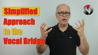 Simplified Approach to the Vocal Bridge [upl. by Nedi]