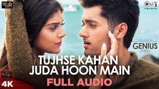 Tujhse Kahan Juda Hoon Main Full Audio Song Genius Utkarsh Ishita  Himesh Neeti Vineet [upl. by Iraj657]