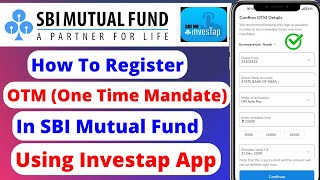 How to Register OTM in SBI Mutual Fund Using Investap App  SBI MF OTM registration using Investap [upl. by Enytsirhc372]