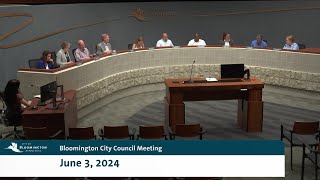 June 3 2024 Bloomington City Council Meeting [upl. by Ycal]