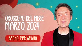 OROSCOPO DEL MESE MARZO 2024 [upl. by Raphaela953]