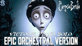 Victors Piano Solo Epic Orchestral Version  Corpse Bride [upl. by Ottilie]