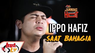 Ippo Hafiz  Saat Bahagia Jamming Hot [upl. by Ecam877]