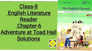 Adventure at Toad Hall Class 8 Ch 6 English Literature reader SolutionsClass8AdventureatToad Hall [upl. by Norean]