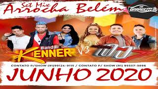 ARROCHA BELÉM  BANDA 007  VS  BANDA KENNER  JUNHO  2020 [upl. by Bentley28]