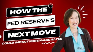 How the Federal Reserve’s Next Move Could Impact Mortgage Rates  A Real Estate Market Update [upl. by Lashond]