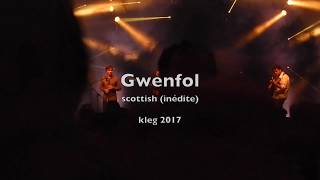 2017 Gwenfol  kleg2017  scottish inédite [upl. by Merola]