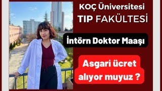 İNTÖRN DOKTOR MAAŞI NE KADAR  KOÇ TIP  Asgari Ücret mi [upl. by Hayilaa762]