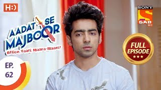 Aadat Se Majboor  Ep 62  Full Episode  27th December 2017 [upl. by Nomelc]