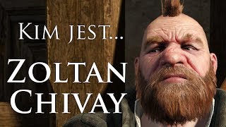 Kim jest Zoltan Chivay  Wiedźmin [upl. by Eeniffar980]