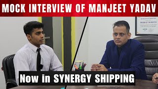 MOCK INTERVIEW Manjeet Yadav  Selected in Synergy Shipping [upl. by Hermie473]