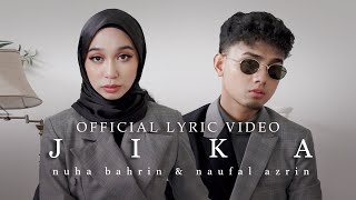 Jika  Nuha Bahrin amp Naufal Azrin Official Lyric Video [upl. by Ayrotal]