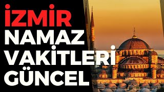 İzmir Namaz Vakitleri  İzmir Namaz Vakitleri Nasıl Öğrenilir GÜNCEL [upl. by Breban]