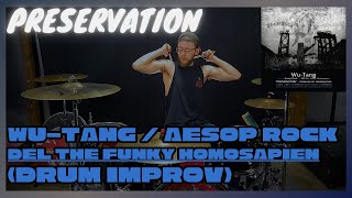 Preservation  WuTang  Aesop Rock  Del The Funk Homosapien Drum Improv [upl. by Shela]