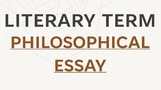 Philosophical Essay  Literary Term [upl. by Magill827]