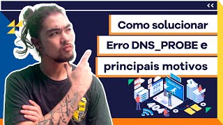 Erro DNS PROBE FINISHED NXDOMAIN principais motivos [upl. by Urson549]