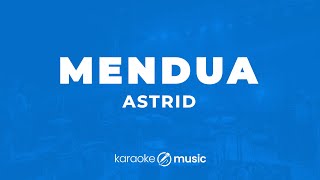 Mendua  Astrid KARAOKE VERSION [upl. by Birchard790]