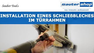 Installation eines Schließbleches im Türrahmen  Souber Tools  sautershop [upl. by Bohner]