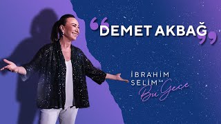 Program Bitmesin İstedik Konuğumuz Demet Akbağ  İbrahim Selim ile Bu Gece 5x18 [upl. by Laverne]