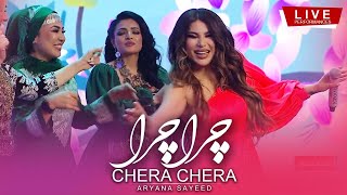 Aryana Sayeed  Chera Chera  Live Performances  آریانا سعید  چرا چرا [upl. by Eiramalegna492]