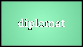 Diplomat Meaning [upl. by Leandro501]