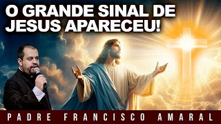 O GRANDE SINAL DE JESUS APARECEU  Padre Francisco Amaral [upl. by Lamee]