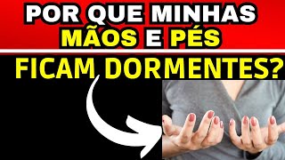 DORMÊNCIA NOS PÉS E NAS MÃOS O QUE PODE SER bemestar saude dicasdesaúde [upl. by Pamella]