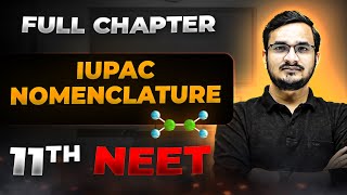 IUPAC Nomenclature FULL CHAPTER  Class 11th Organic Chemistry  Arjuna NEET [upl. by Annyrb]