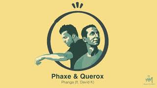 Phaxe amp Querox  Phanga ft David K [upl. by Odlanor950]