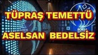 TÜPRAŞ VE ASELSANIN HEM TEMETTÜ HEM DE BEDELSİZ TARİHLERİ🚀600 TLYE KADAR YÜKSELİŞ BEKLENTİLERİ🔥 [upl. by Gereron]