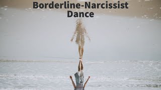 BorderlineNarcissist Dance How They See Each Other [upl. by Atlante]