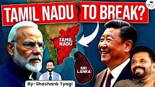 Chinas Influence in Sri Lanka Will It Trigger Tamil Nadu’s Secession from India  Explained [upl. by Hayashi52]