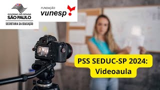 PSS Professores SEDUCSP 2024 Tudo o que você deve saber sobre a VIDEOAULA [upl. by Putscher]