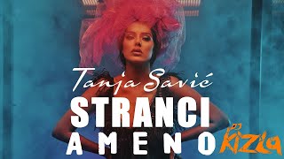 TANJA SAVIC  STRANCI AMENO OFFICIAL REMIX 4K  DJ KiZla [upl. by Porett678]