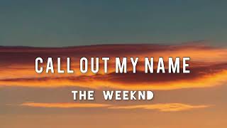 The Weeknd  Call Out My Name  lyrics [upl. by Llereg]