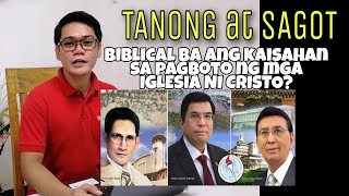 BIBLICAL BA ANG KAISAHAN SA PAGBOTO NG MGA IGLESIA NI CRISTO  TANONG at SAGOT [upl. by Trust755]