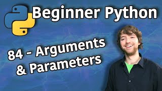 Beginner Python Tutorial 84  Arguments and Parameters [upl. by Brennan]