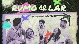 Margem Norte  Rumo ao Lar Video Oficial [upl. by Kerk]