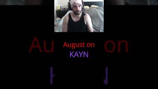 August on KAYN [upl. by Oiznun953]