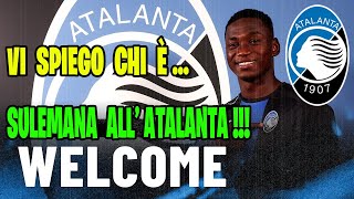 ⚫🔵 IBRAHIM SULEMANA È UN NUOVO GIOCATORE DELL ATALANTA‼️😱  ECCO CHI È 🔍 [upl. by Bixler331]