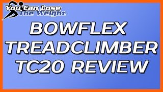 Bowflex Treadclimber Reviews  Our Bowflex Treadclimber TC20 Review [upl. by Chauncey]