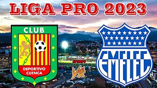 DEPORTIVO CUENCA VS EMELEC  EN VIVO  LIGA PRO ECUADOR 2023 [upl. by Aritak758]