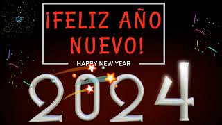 Feliz Año Nuevo 2024  video para desearles feliz Año Nuevo 2024 [upl. by Nomrej]