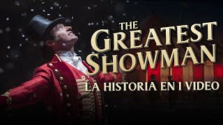 The Greatest Showman La Historia en 1 video [upl. by Arted]