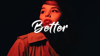 Khalid  Better Lyrics [upl. by Brigida]